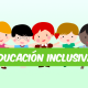 Importancia de la Educación Inclusiva