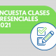 Encuesta de Clases Presenciales 2021