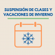 Suspensión de clases y vacaciones de invierno 2022